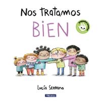 Nos tratamos bien, Lucía Serrano, Infantil Nos tratamos bien, Lucía Serrano, Infantil