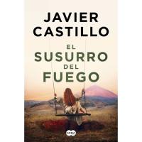 El susurro del fuego, Javier Castillo, Fickzioa