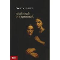 Aizkorak eta gutunak, Edorta Jiménez, Ficción