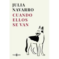 Cuando ellos se van, Julia Navarro, No Ficción
