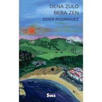 Dena zulo bera zen, Eider Rodríguez, Ficción Dena zulo bera zen, Eider Rodríguez, Ficción