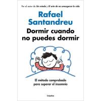 Dormir cuando no puedes dormir, Rafael Santandreu, Autoyuda