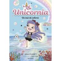 Unicornia 16: Un mar de colores, Ana Punset, Infantil Unicornia 16: Un mar de colores, Ana Punset, Infantil