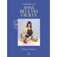 Comer bien con Anna Recetas Fáciles, Ana Terés, Práctico Comer bien con Anna Recetas Fáciles, Ana Terés, Práctico