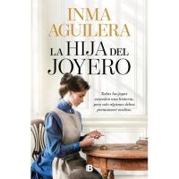La hija del joyero, Inma Aguilera, Ficción La hija del joyero, Inma Aguilera, Ficción