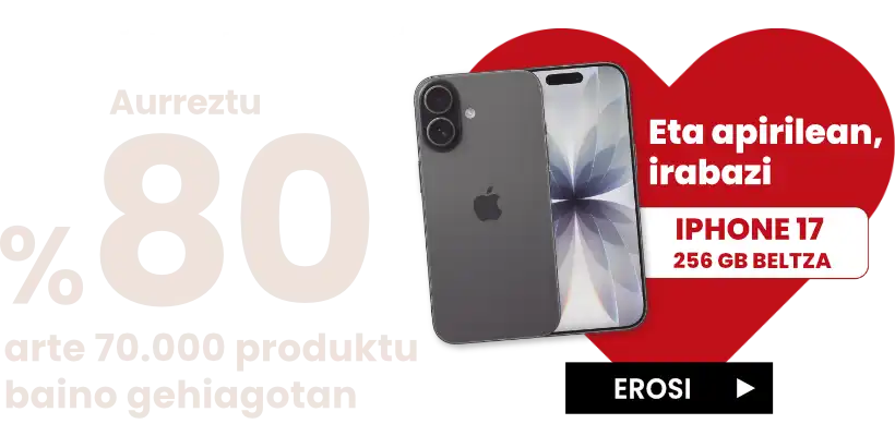 Aurreztu %80ra arte 70.000 produktu baino gehiagotan eta, apirilean, irabazi 256 GB-ko iPhone 17 beltz bat
