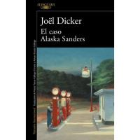 El caso de Alaska Sanders, Joel Dicker, Éxito