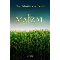 El Maizal,Toti Martinez de Lezea, Ficción