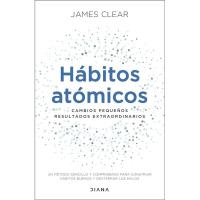 Hábitos atómicos, cambios pequeños, resultados extraordinarios;  James Clear, Autoayuda