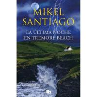 La última noche en Tremore Beach, Mikel Santiago, Sakelakoa