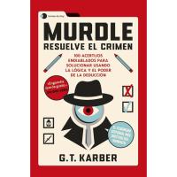 Murdle: Resuelve el crimen: 100 acertijos.., G.T. Karber, Juegos y Adivinanzas