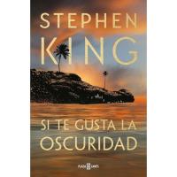 Si te gusta la oscuridad, Stephen King, Ficción