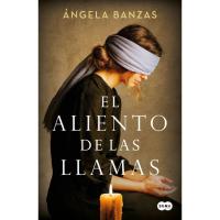 El aliento de las llamas, Ángela Banzas, Ficción