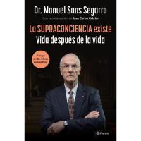 La supraconciencia existe, vida después de la vida, Dr. Manel Sans, No Fikzioa