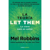 Teoría Let Them: La clave está en soltar, Mel Robbins, Autoayuda