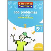 100 problemas para repasar matemáticas, 5º primaria Vacaciones SANTILLANA