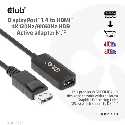 CLUB3D Adaptador activo DisplayPort™1.4 a HDMI™ 4K120Hz/8K60Hz HDR M/H